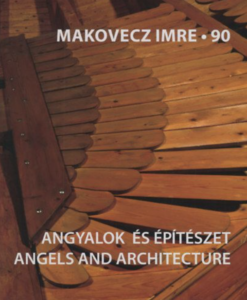 Angyalok és építészet | Makovecz Imre 90
